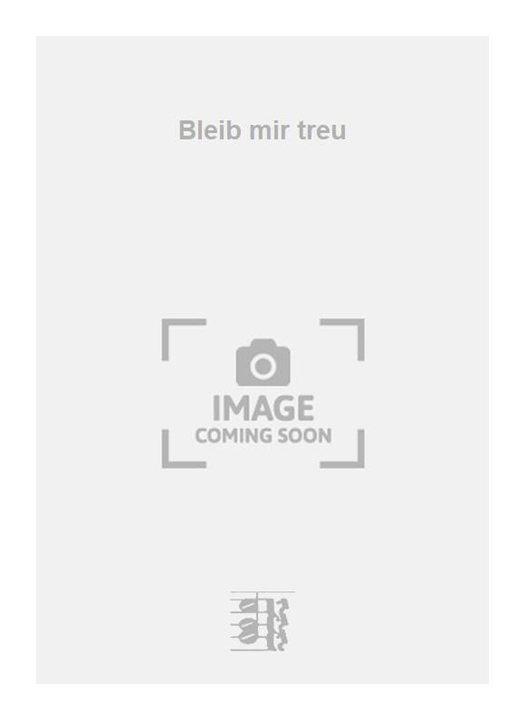 Bleib mir treu